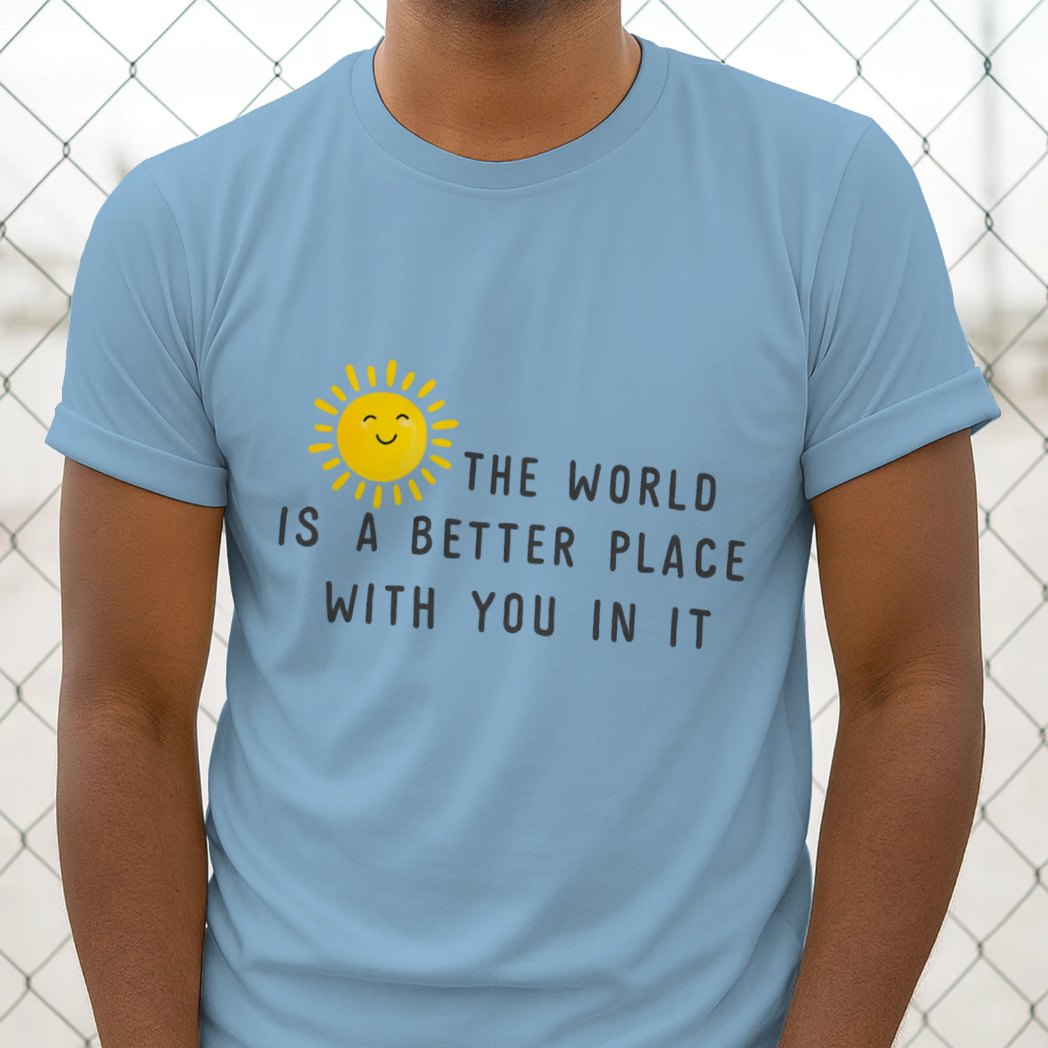 The World Is a Better Place With You Positive Sunshine T-Shirt