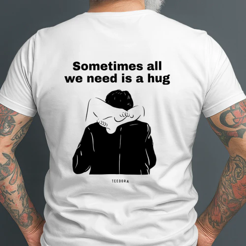 Sometimes all we need is a hug shirt