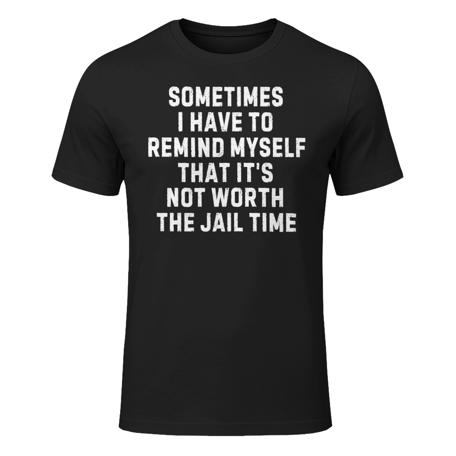 Sometimes I Have To Remind Myself That It's Not Worth The Jail Time