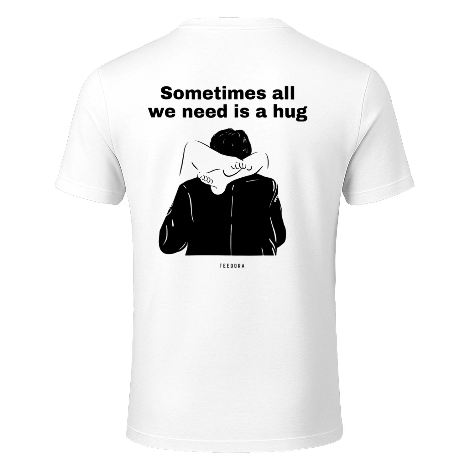 Sometimes all we need is a hug shirt