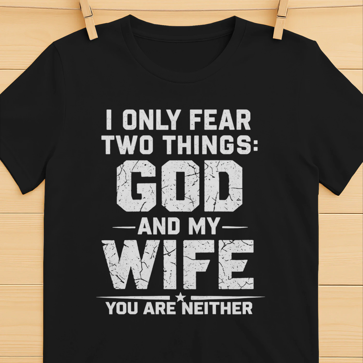 I Only Fear God And My Wife