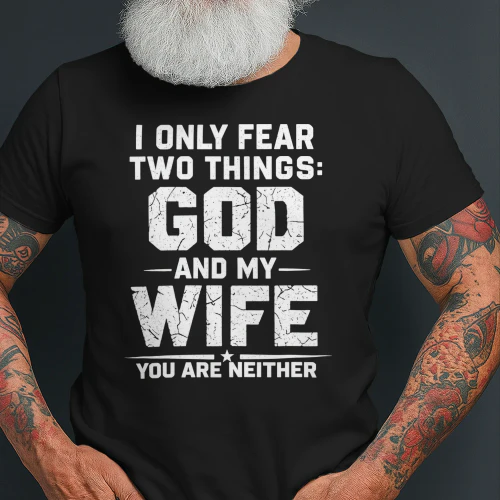 I Only Fear God And My Wife