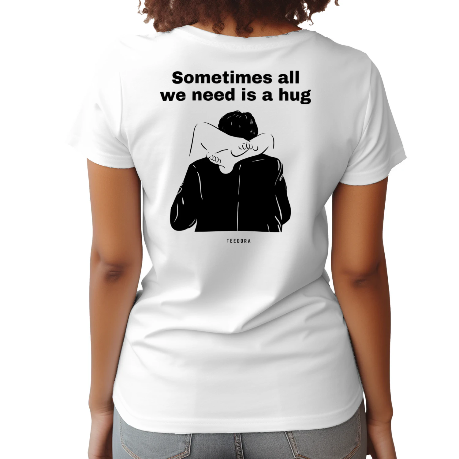Sometimes all we need is a hug shirt
