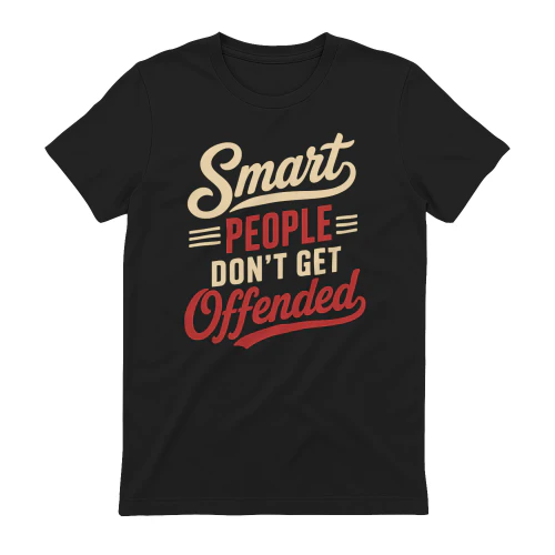 Smart People Don’t Get Offended