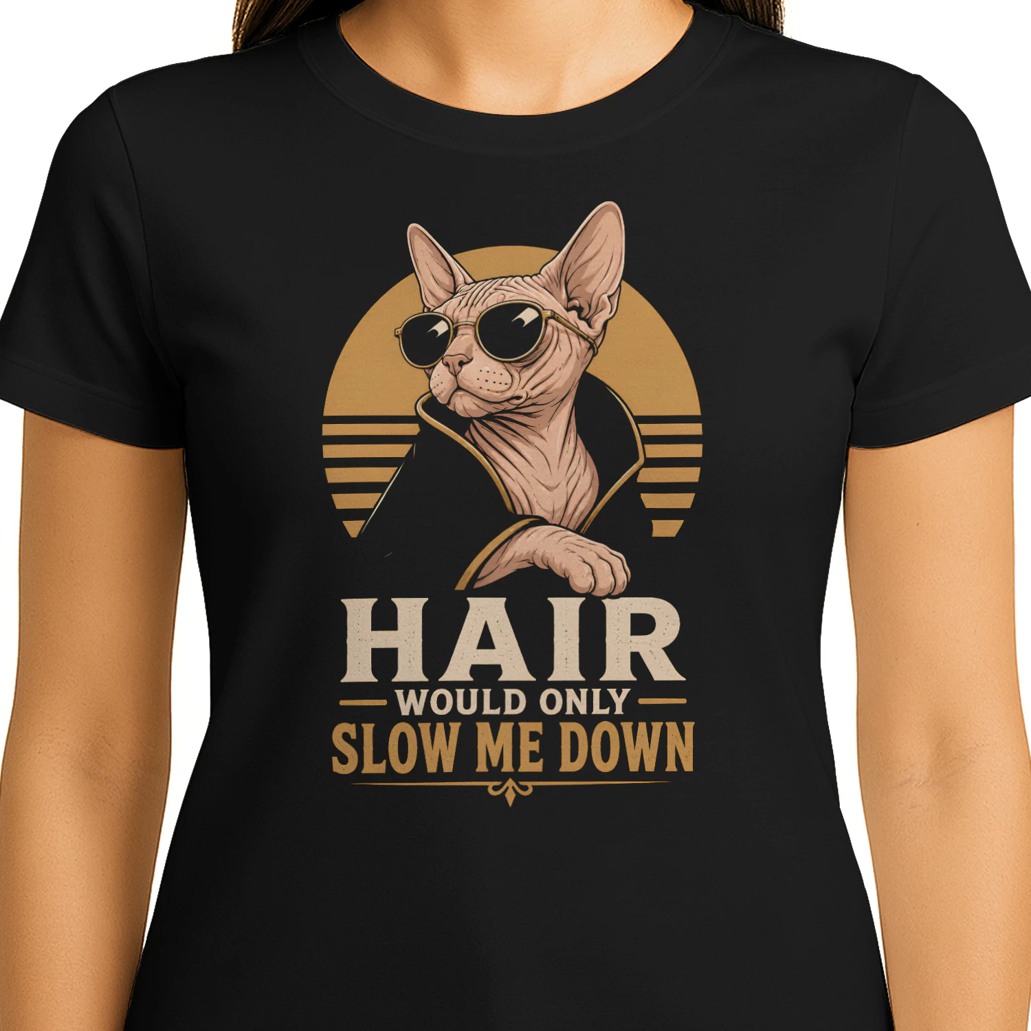 Funny Sphynx Cat Hair Would Only Slow Me Down Hairless Cat  - Classic Unisex T-shirt