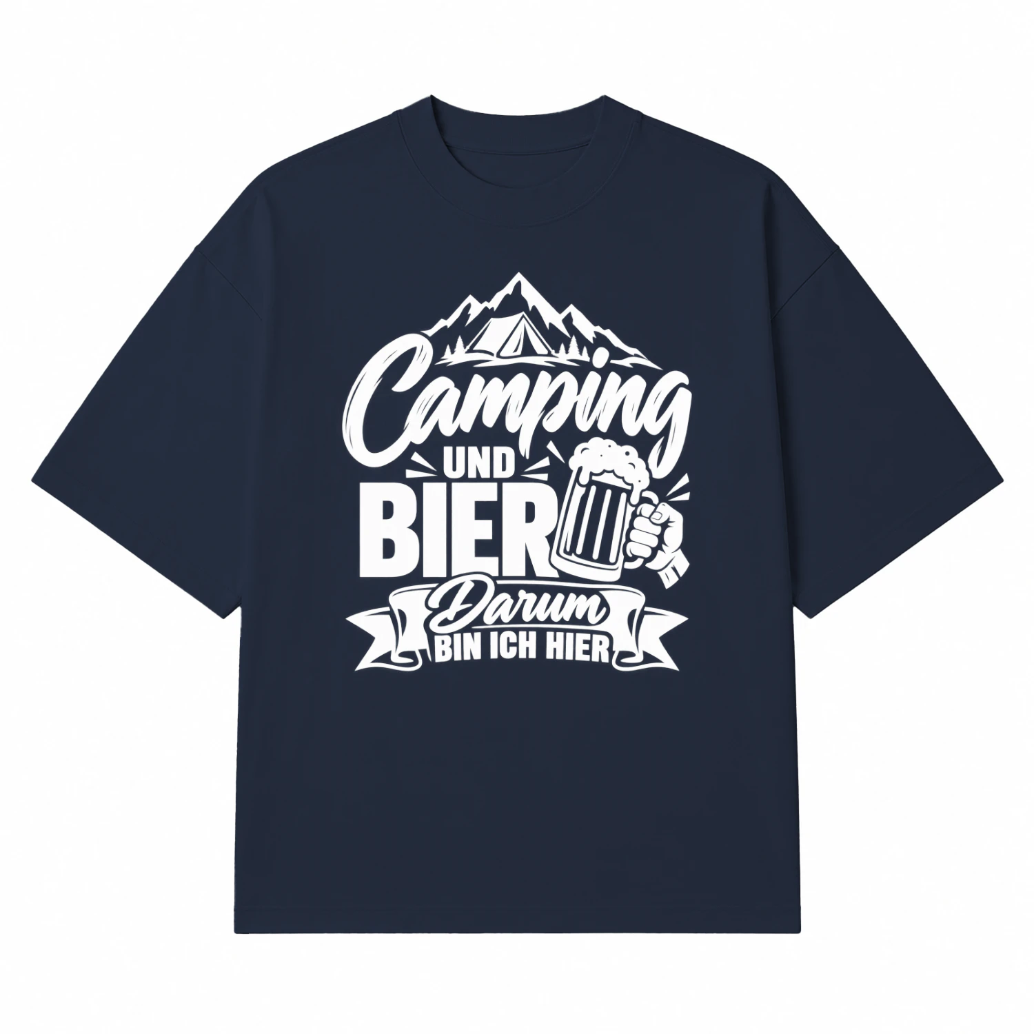 Camping UND BIER Darum BIN ICH HIER