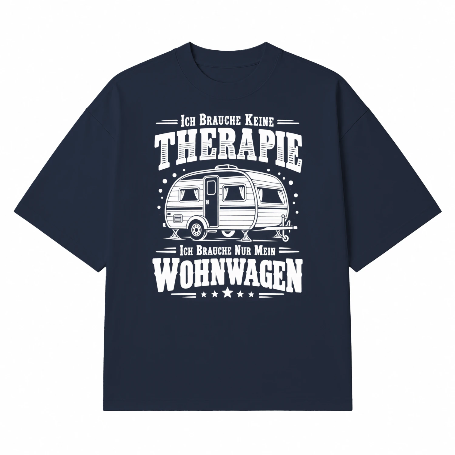 Ich Brauche Keine THERAPIE Ich Brauche Nur Mein WOHNWAGEN