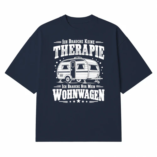 Ich Brauche Keine THERAPIE Ich Brauche Nur Mein WOHNWAGEN