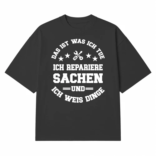Das Ist Was Ich Tue Ich Repariere Sachen Und Ich Weiß Dinge