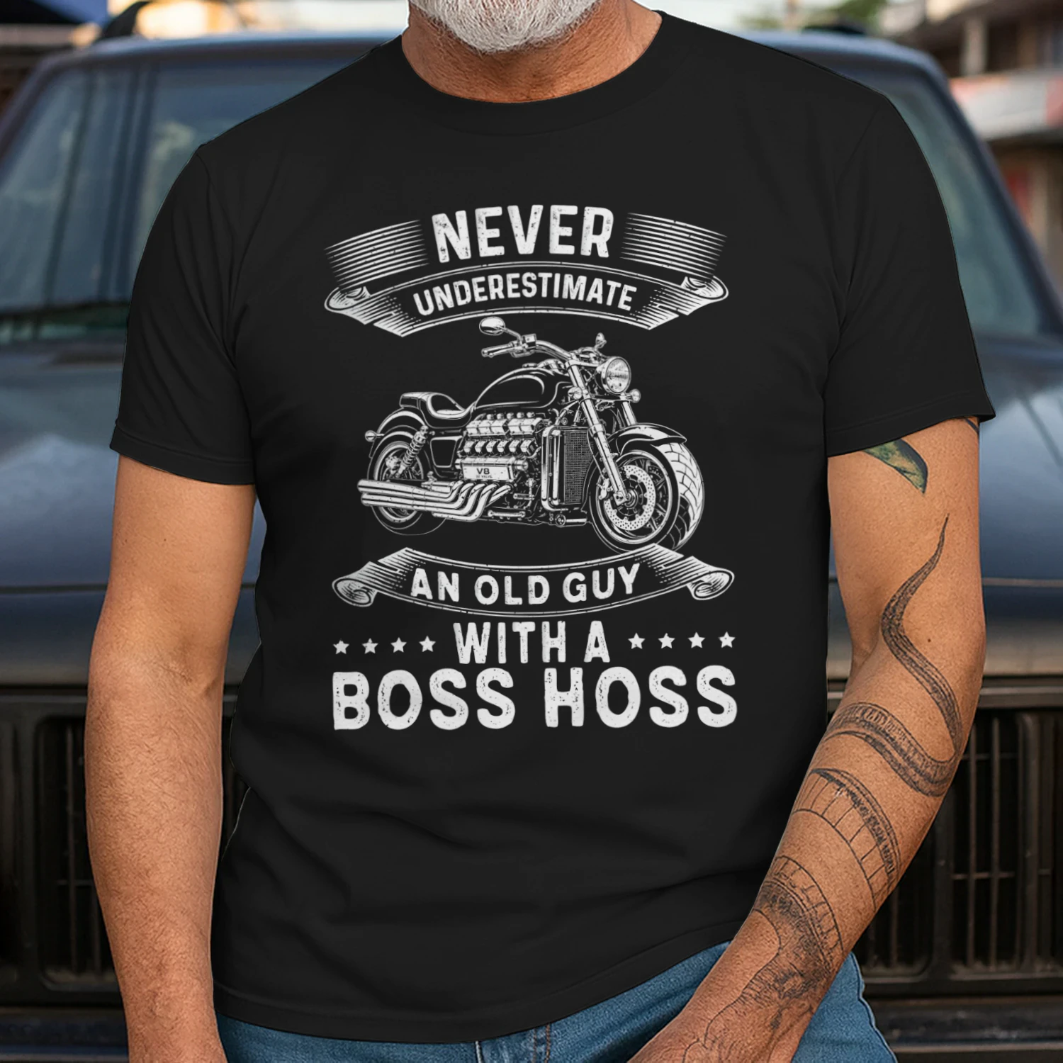 NEVER UNDERESTIMATE AN OLD GUY WITH A BOSS HOSS