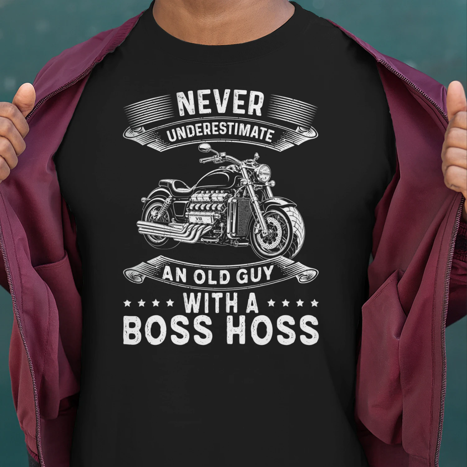 NEVER UNDERESTIMATE AN OLD GUY WITH A BOSS HOSS