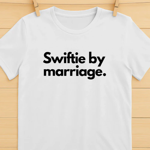 Swiftie by Marriage Shirt