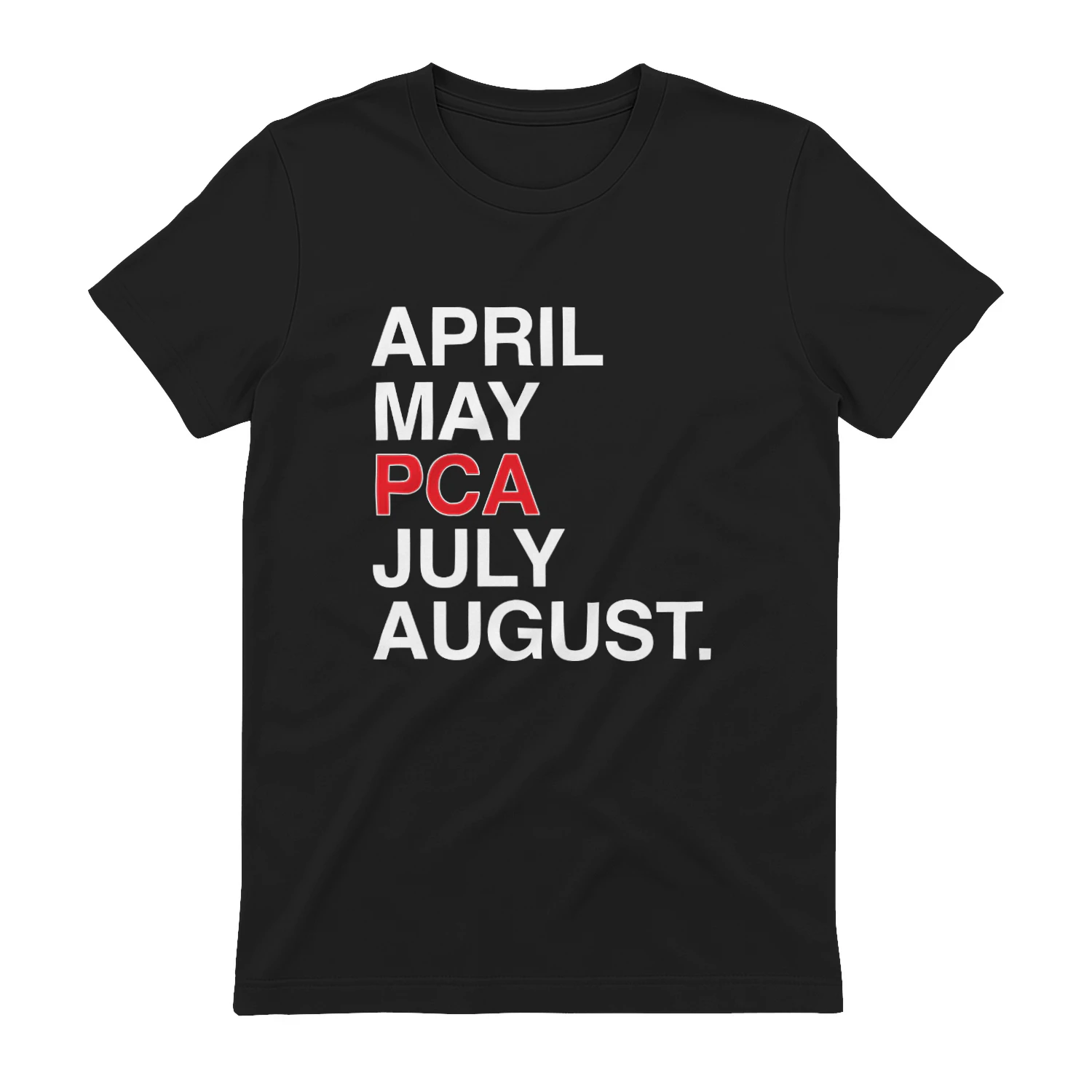 April May Pca July August Shirt