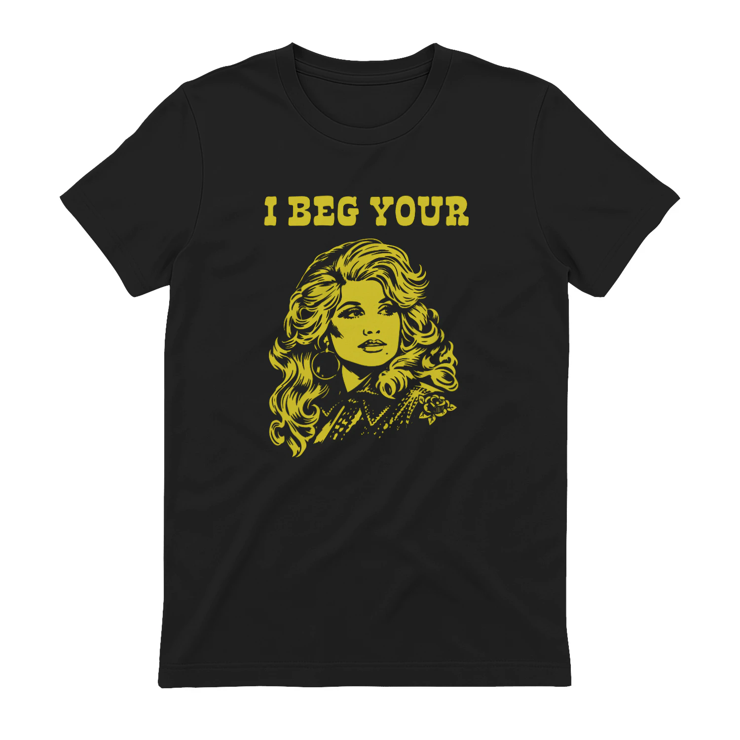 I Beg Your Parton Shirt