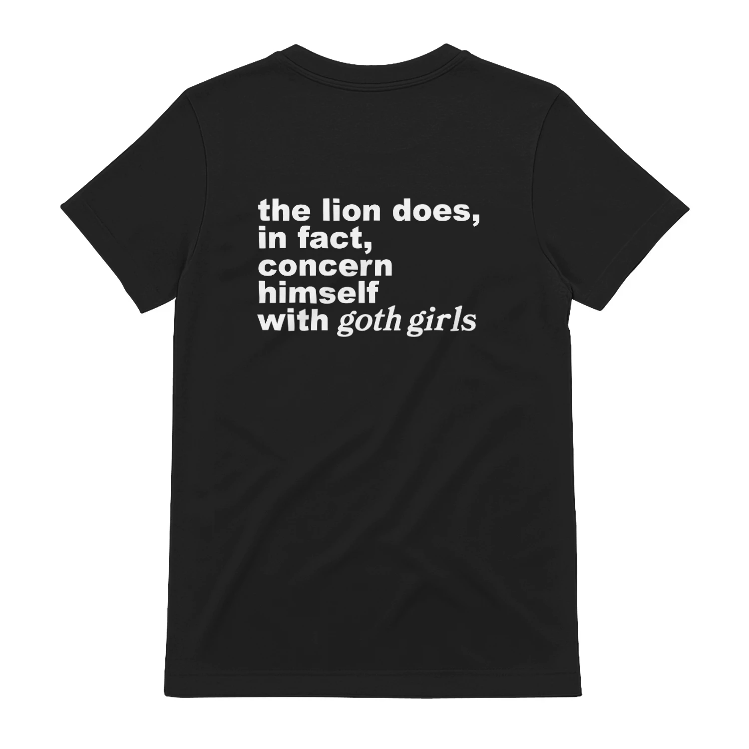 The Lion Does, In Fact, Concern Himself With Goth Girls Shirt