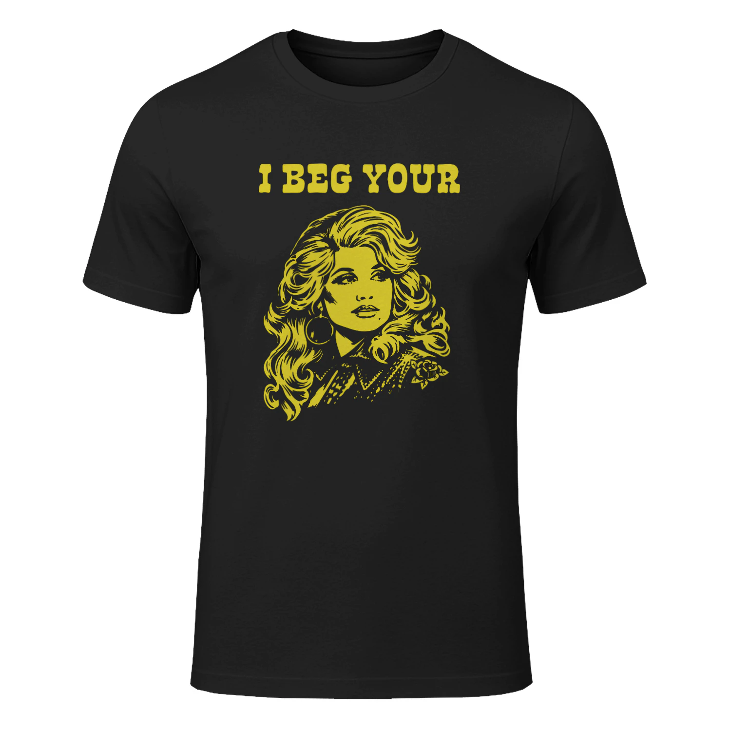 I Beg Your Parton Shirt
