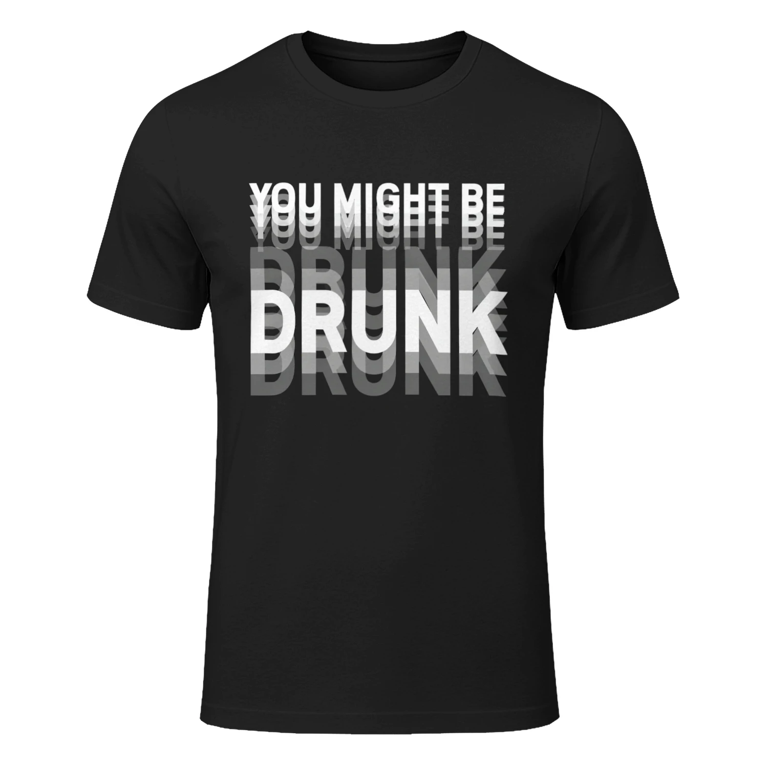You Might Be Drunk Shirt