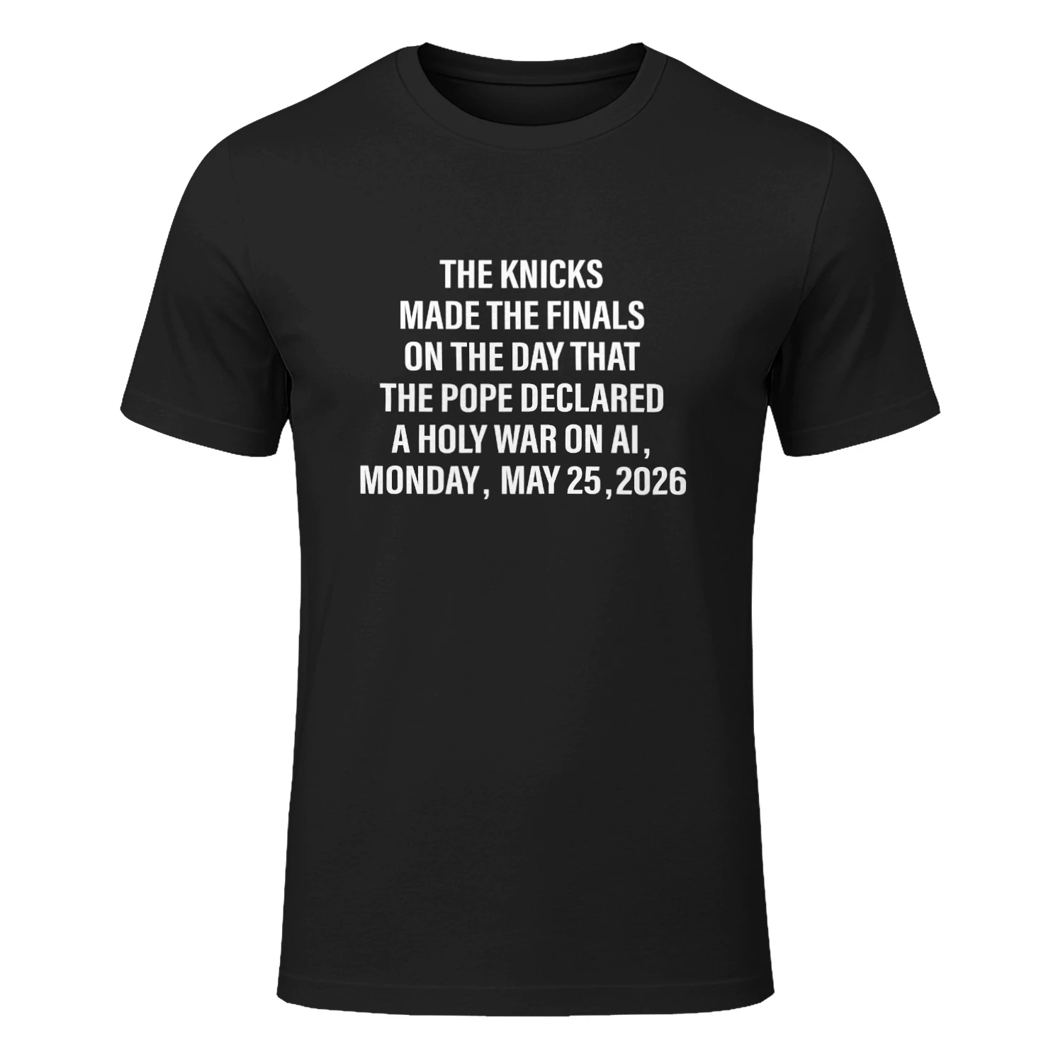 The Basketball Team Made The Playoffs On The Day That The Pope Declared A Holy War On AI, Monday, May 25, 2026 Shirt