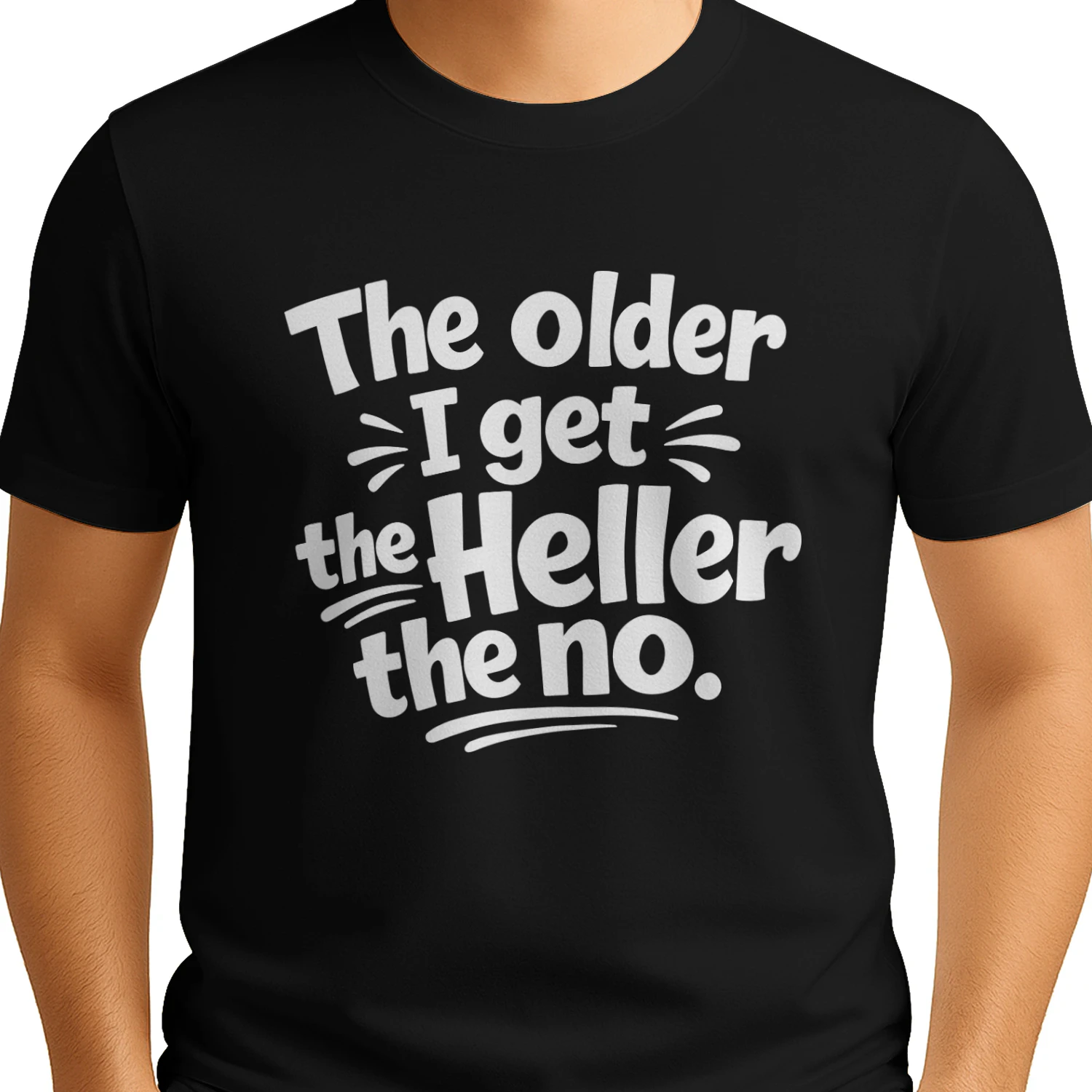 Older Get Heller No Funny Saying Shirt