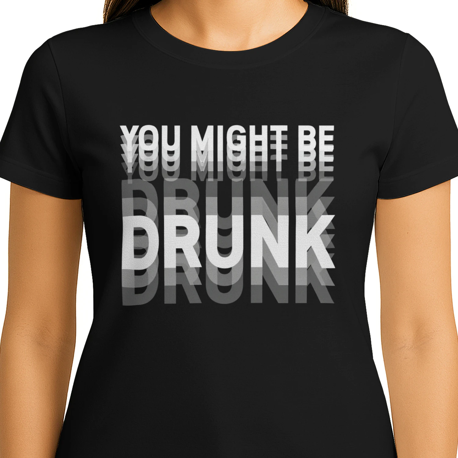 You Might Be Drunk Shirt