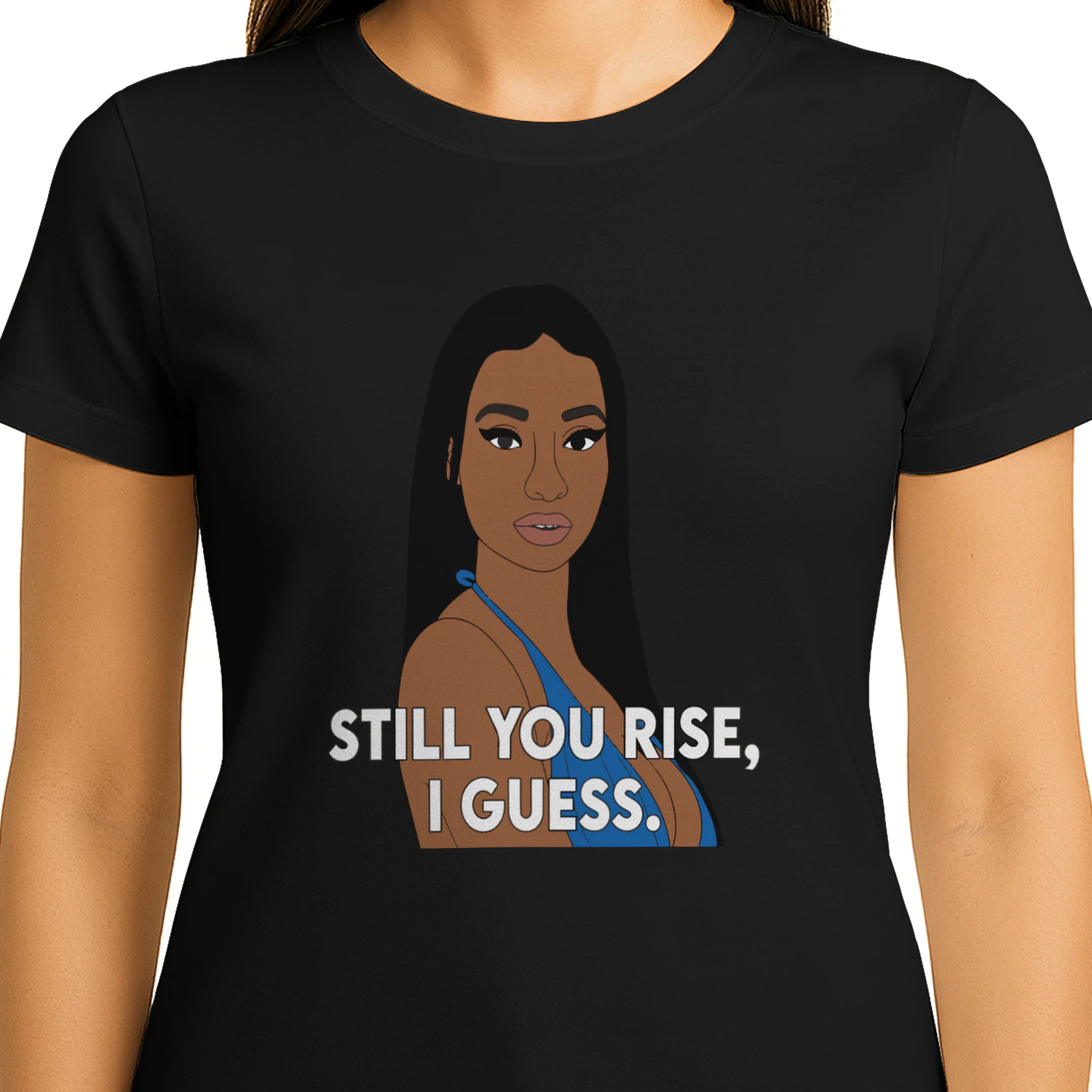 Still You Rise I Guess Shirt