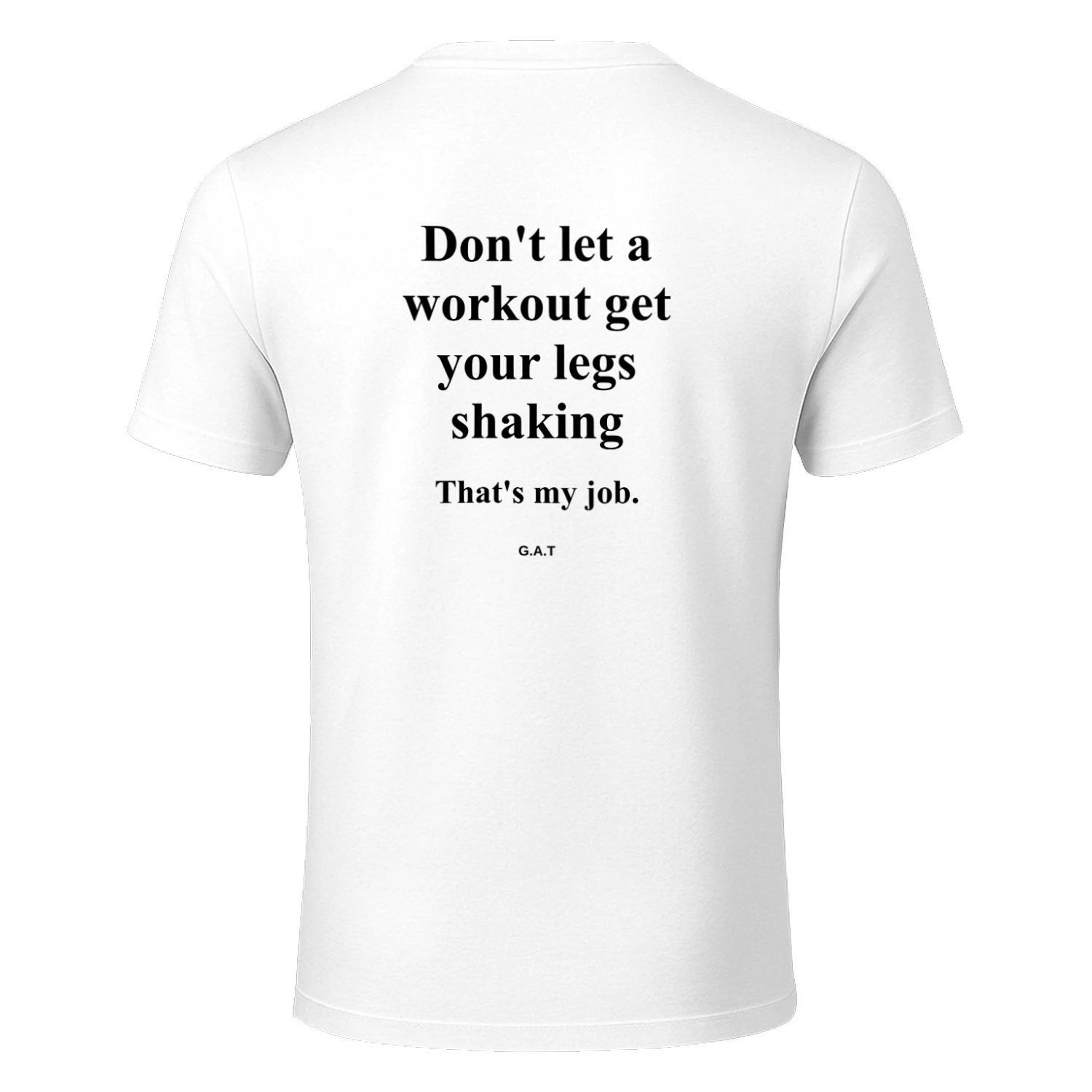 Don’t Let A Workout Get Your Legs Shaking That’s My Job