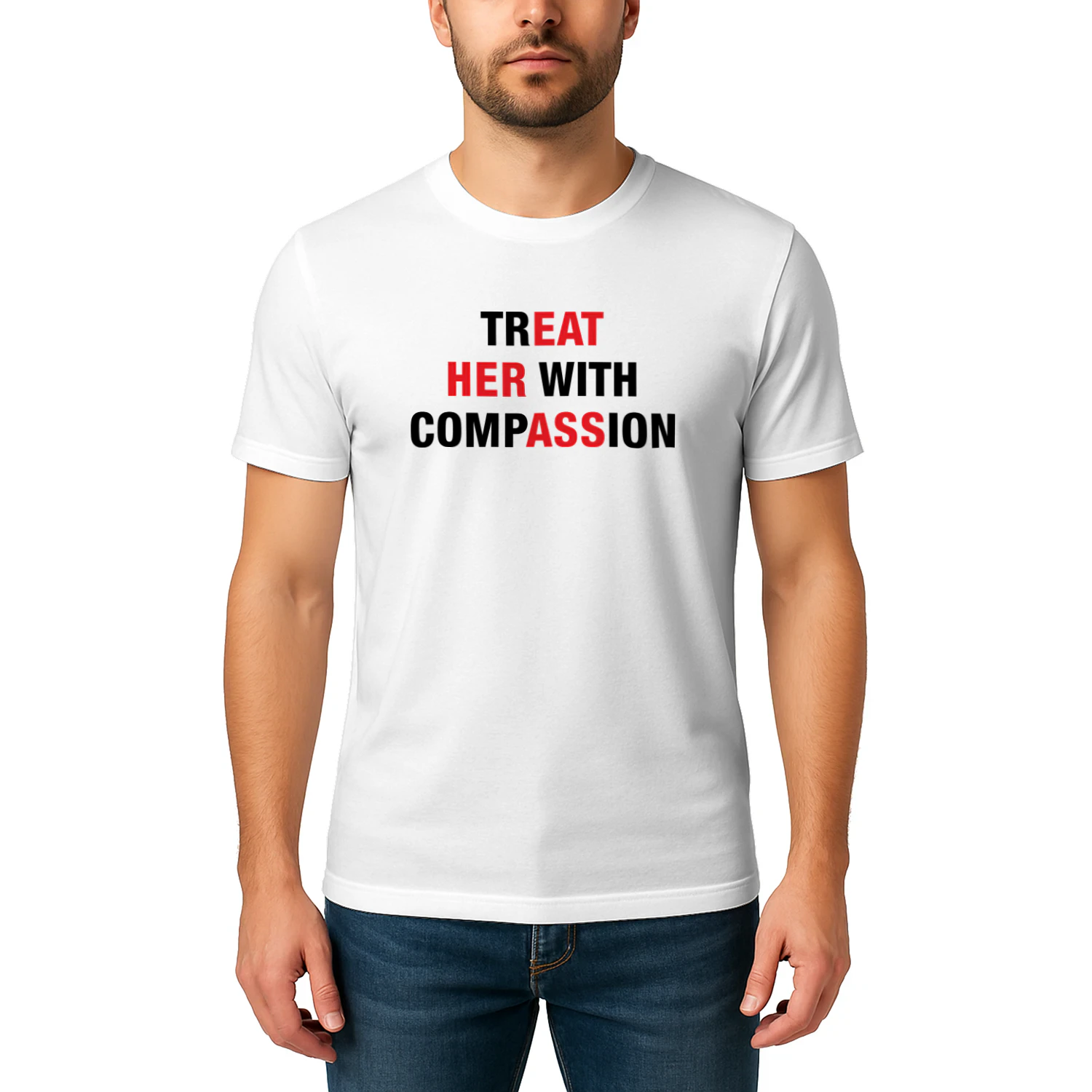 Treat Her With Compassion Shirt