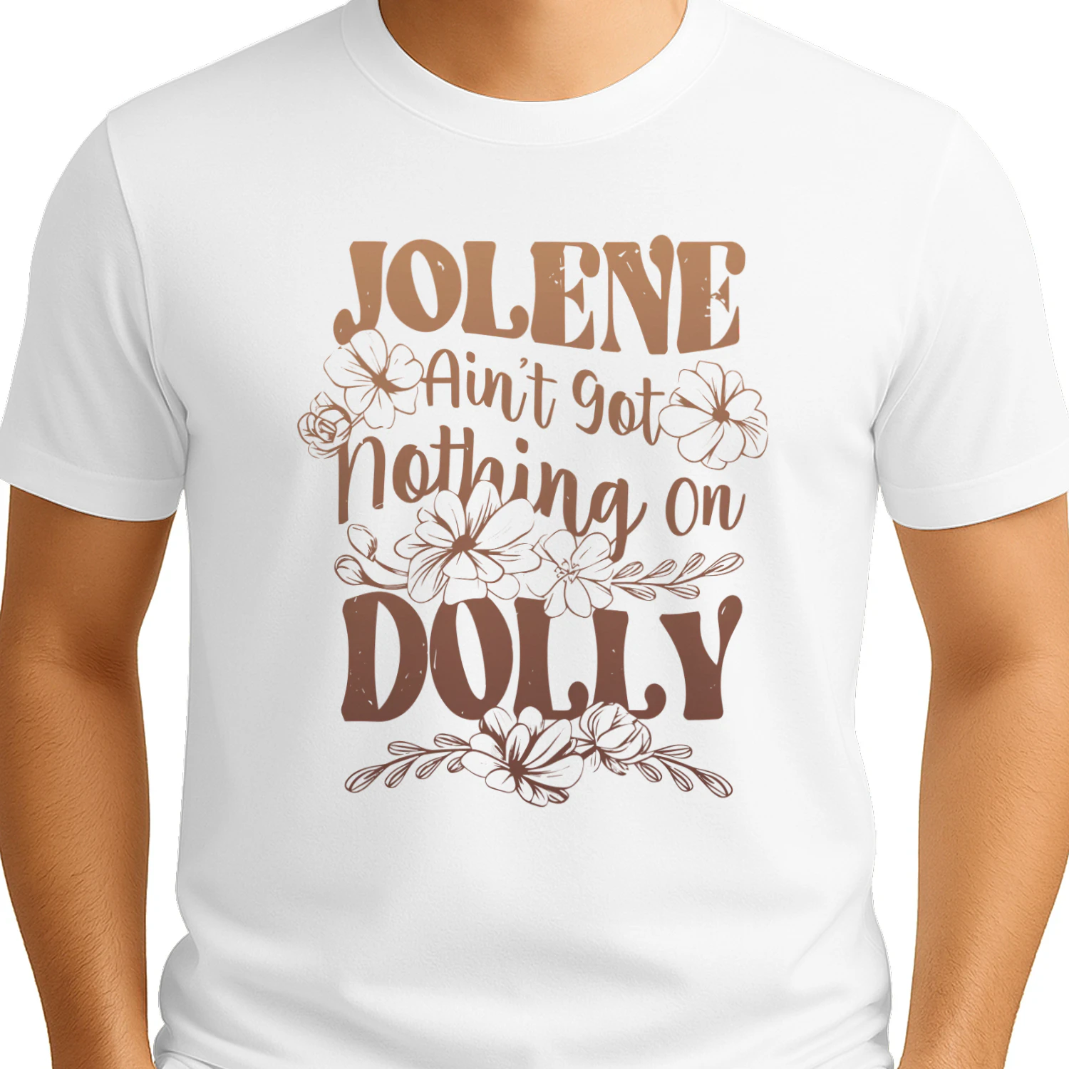Jolene Ain’t Got Nothing On Dolly Shirt
