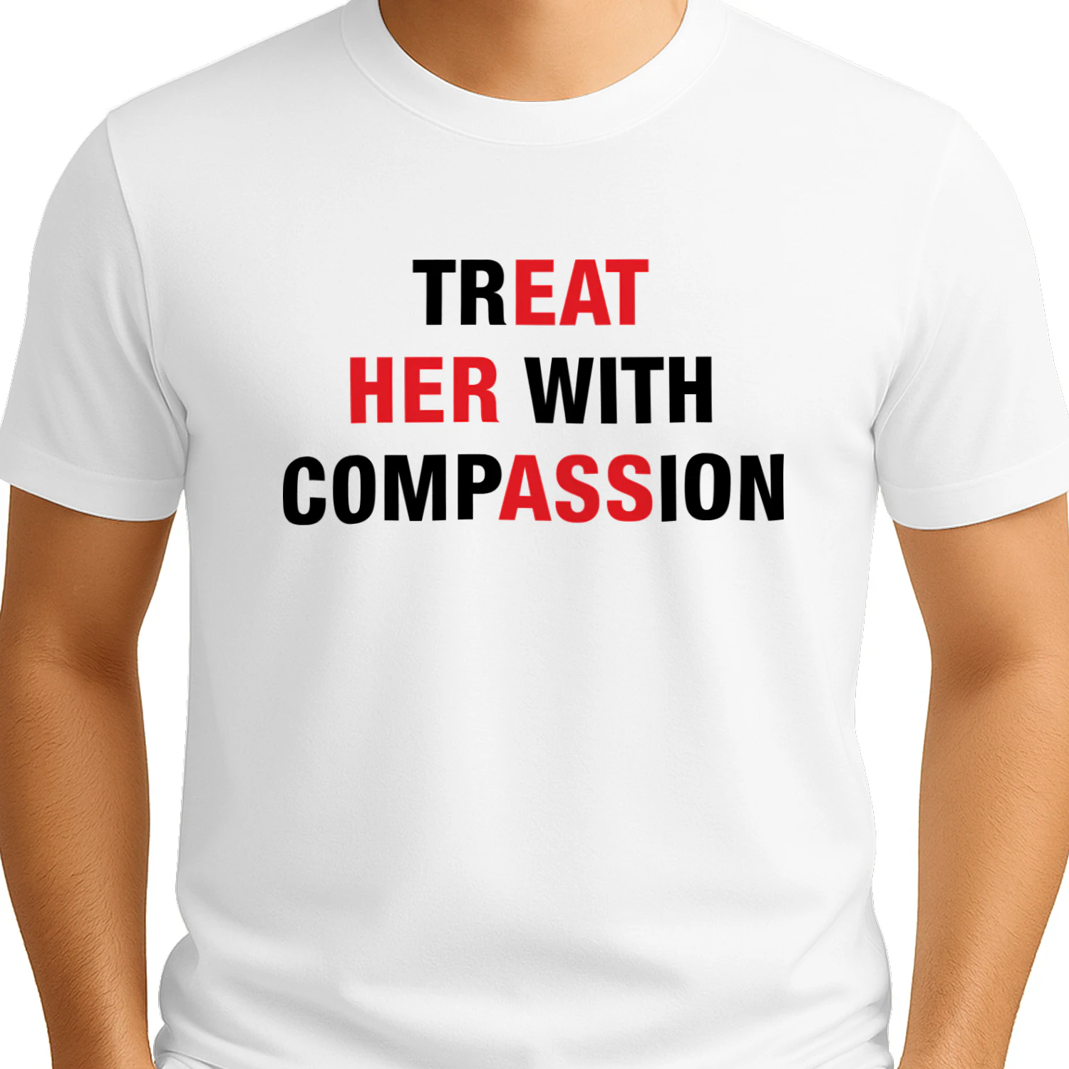 Treat Her With Compassion Shirt