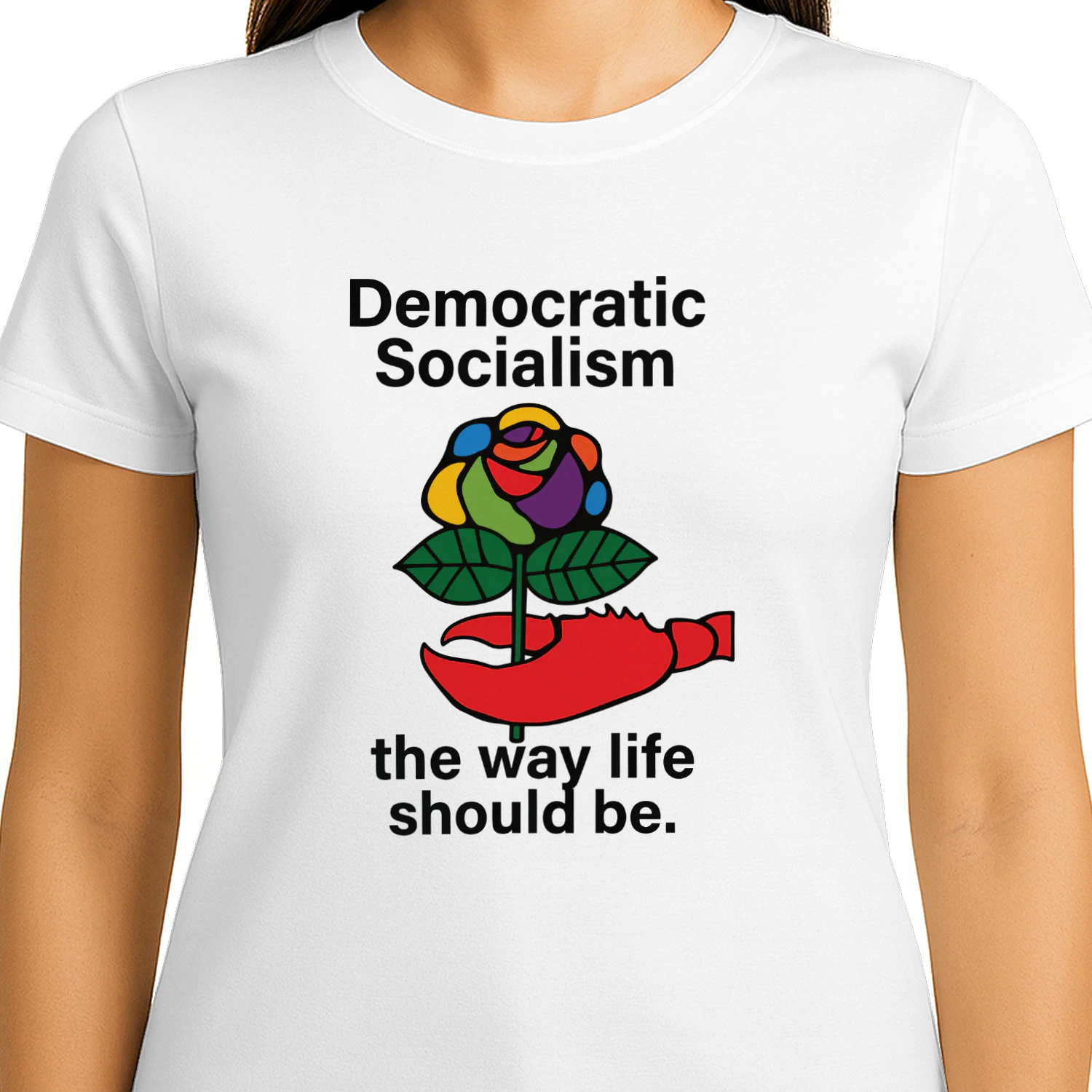 Democratic Socialism The Way Life Should Be Shirt