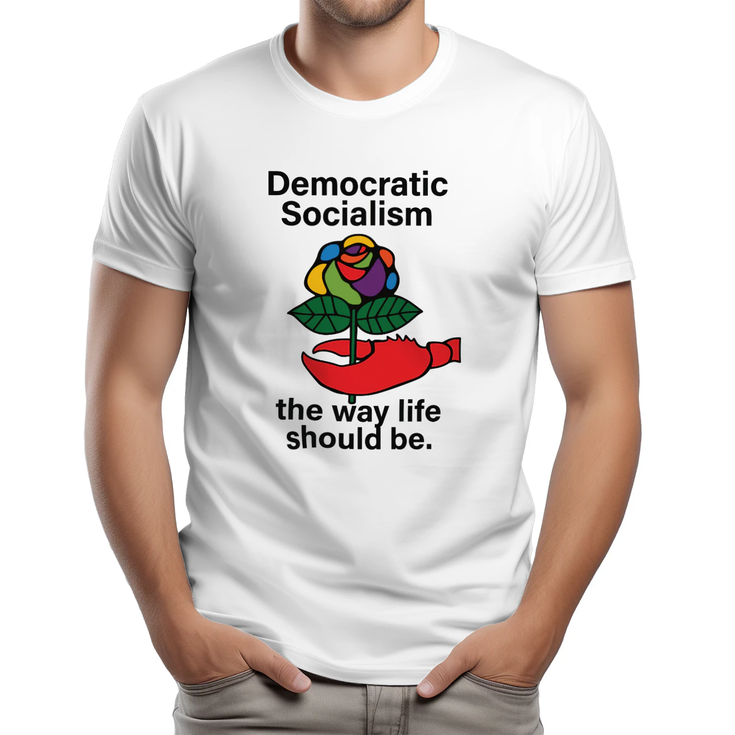 Democratic Socialism The Way Life Should Be Shirt