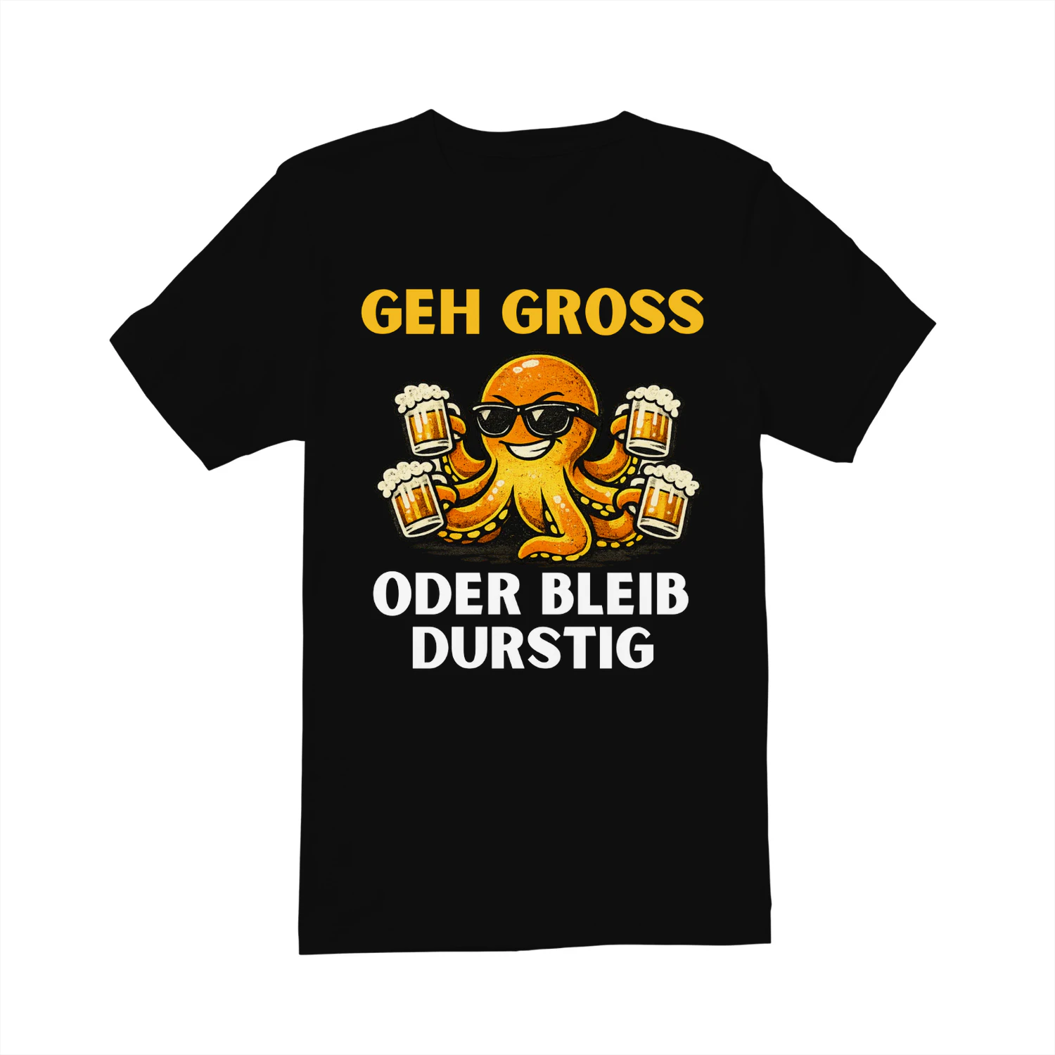 GEH GROSS ODER BLEIB DURSTIG
