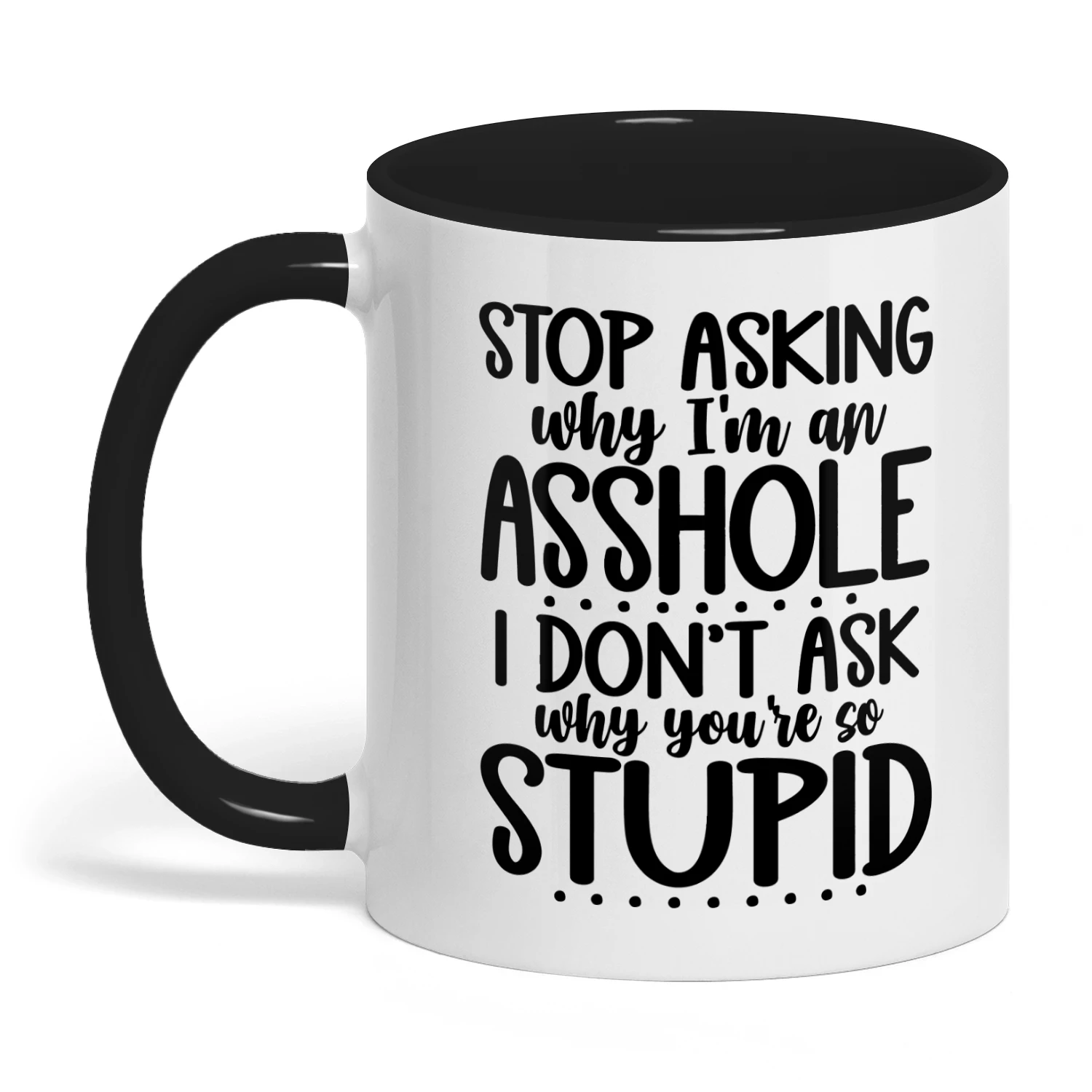 Stop asking why i'm an asshole