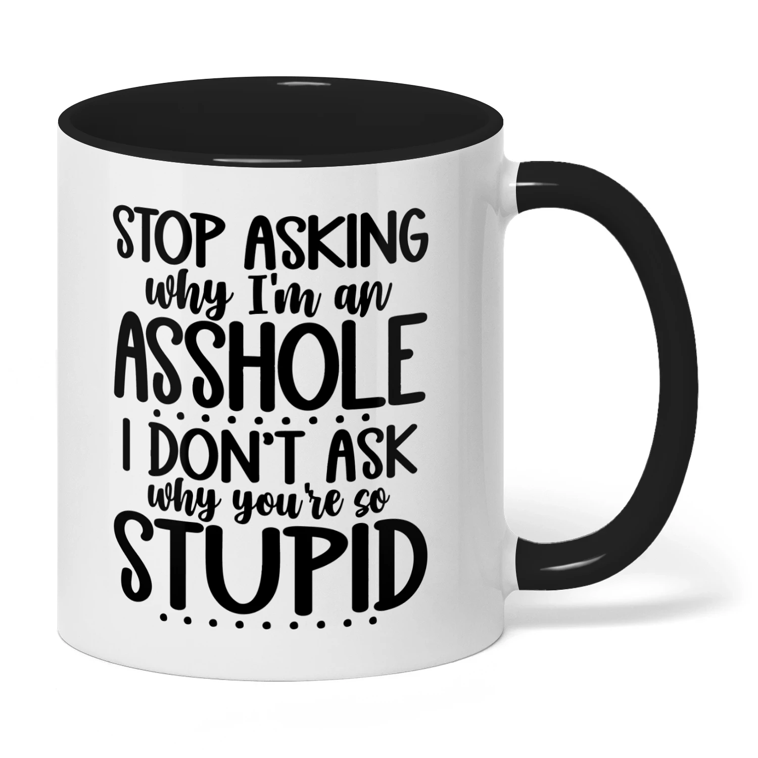 Stop asking why i'm an asshole