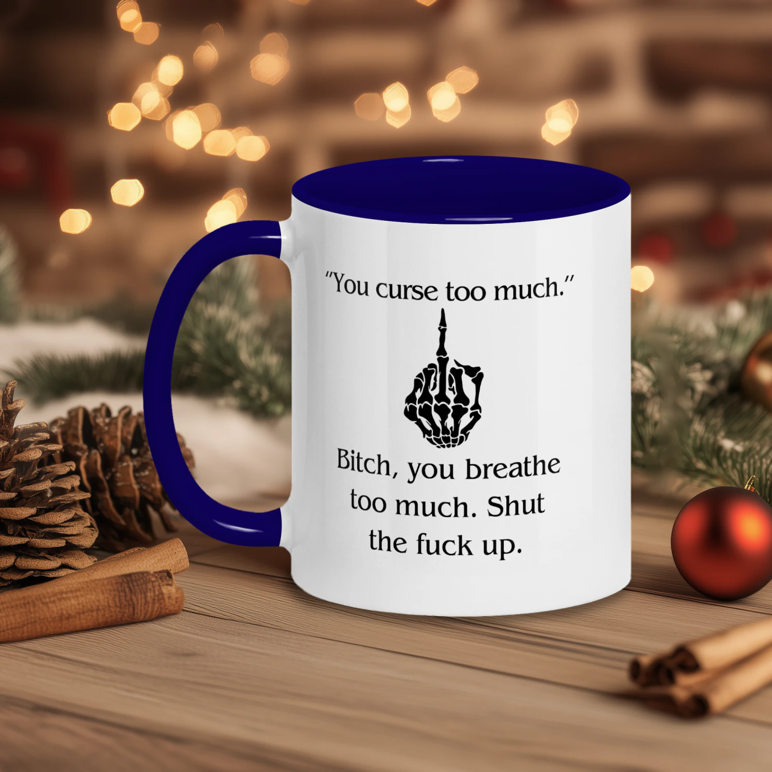 YOU CURSE TOO MUCH BITCH