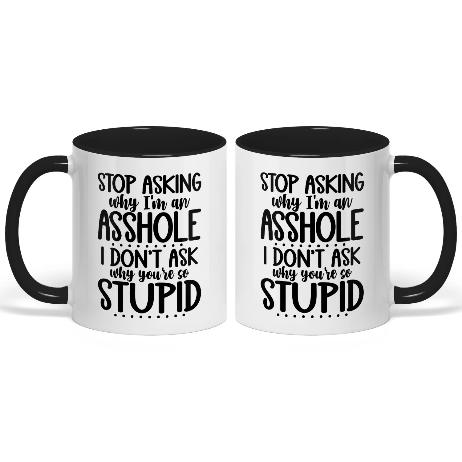 Stop asking why i'm an asshole