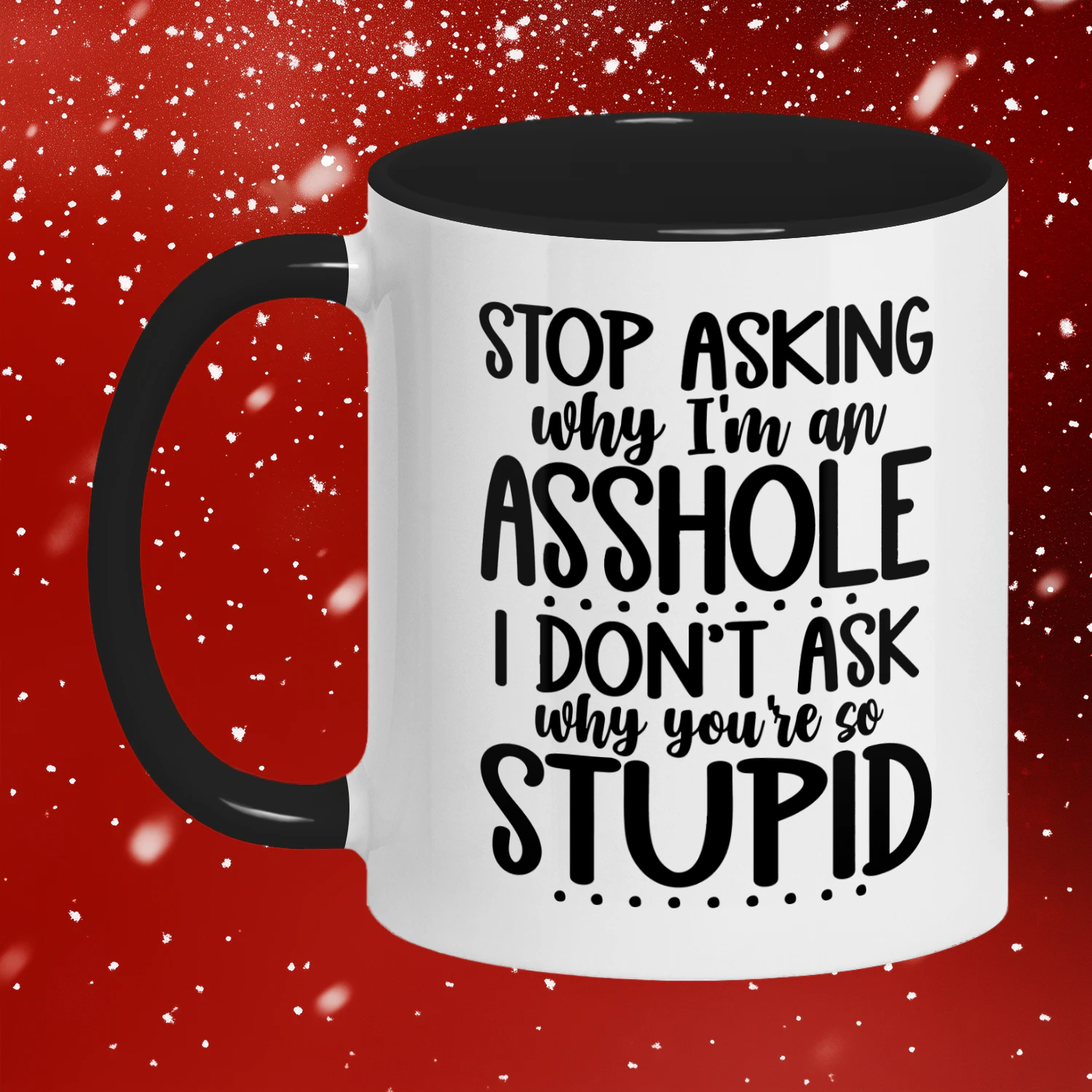 Stop asking why i'm an asshole