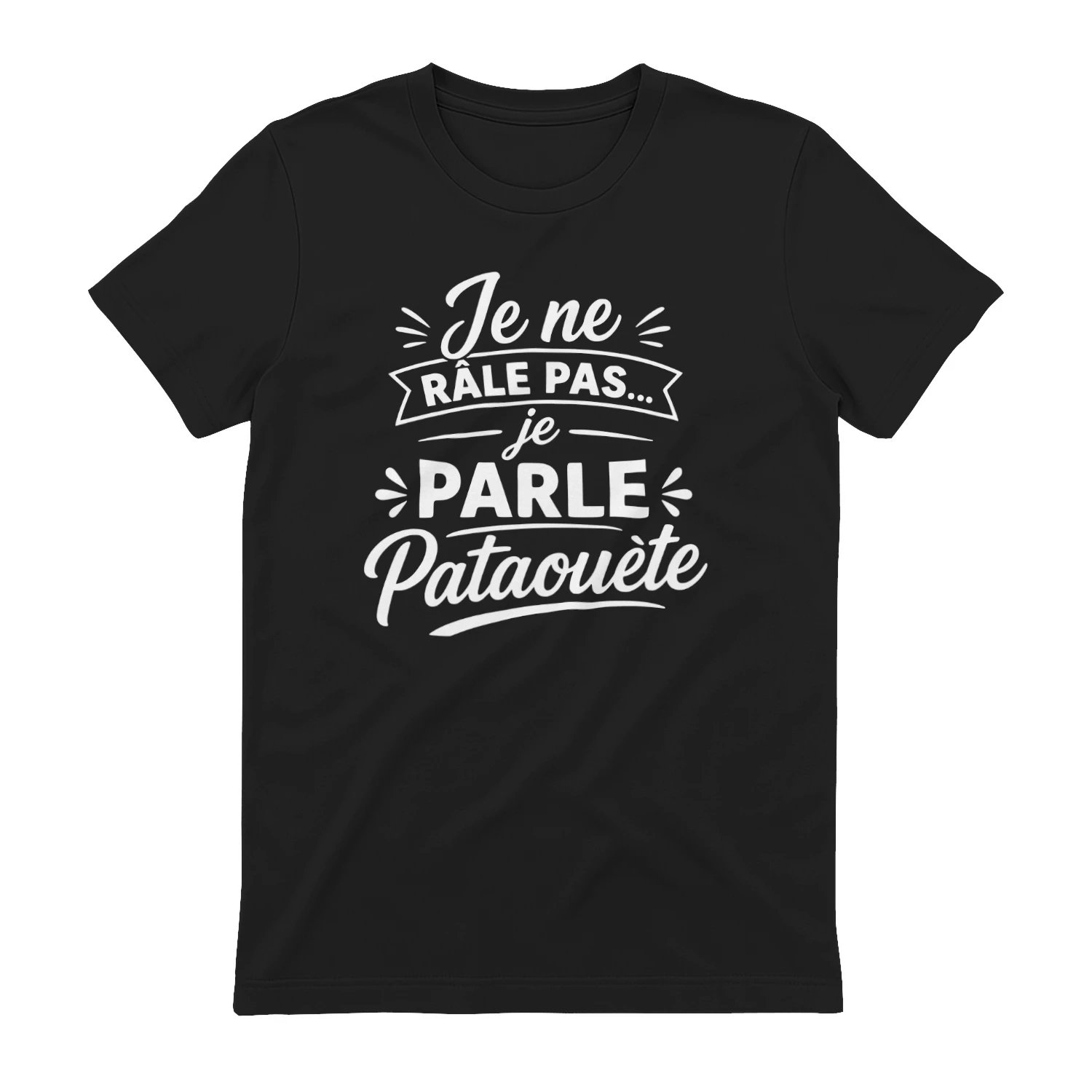 Je ne râle pas... je parle Pataouète