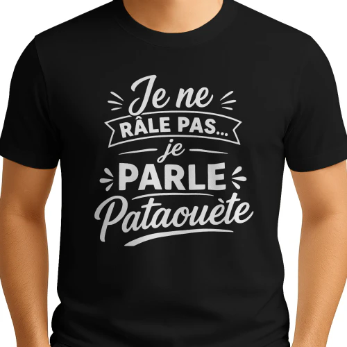 Je ne râle pas... je parle Pataouète