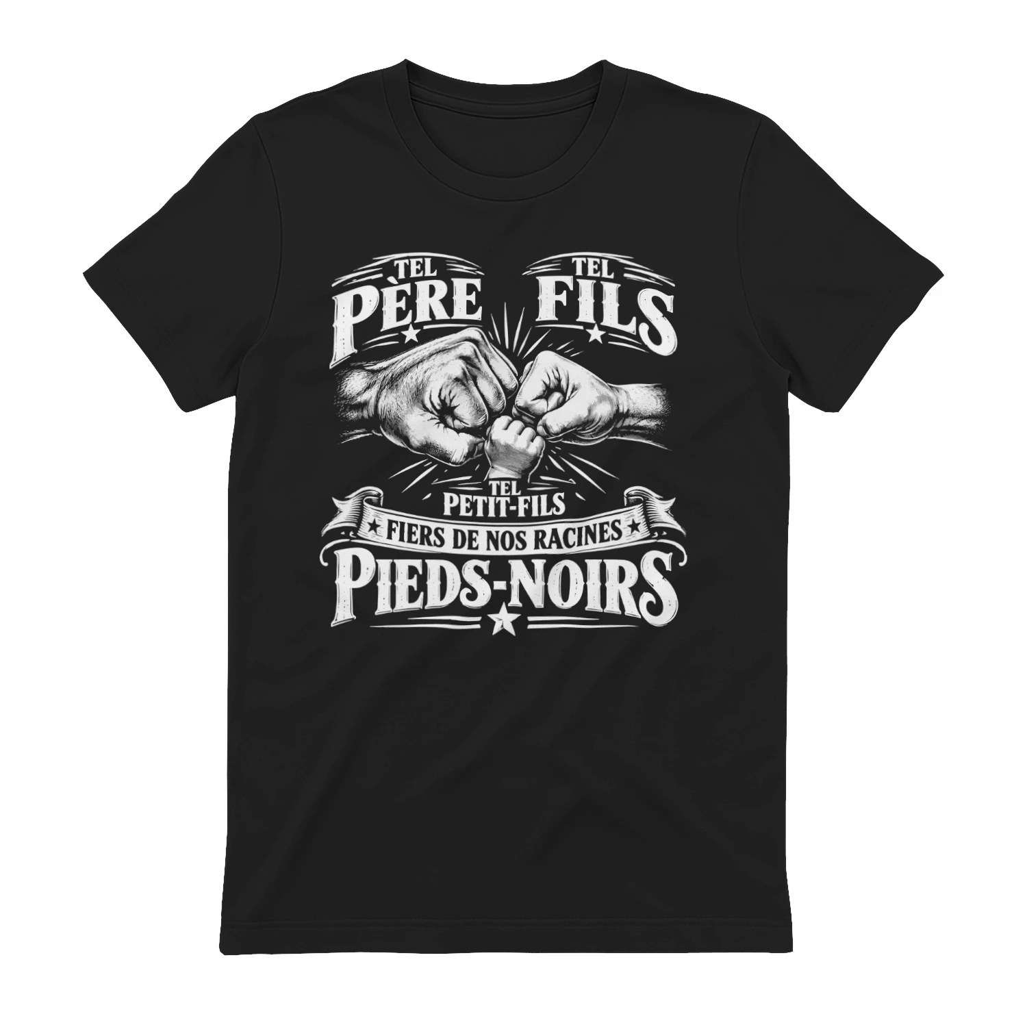 Tel Pere Tel Fils Tel Petit Fils Fiers de Nos Racines
