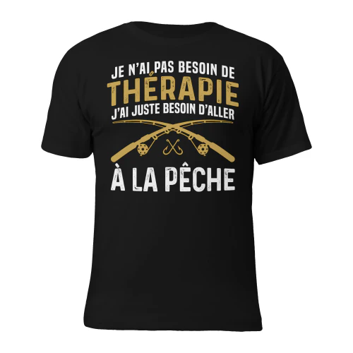 Je n'ai pas besoin de Thérapie j'ai juste besoin d'aller à la pêche