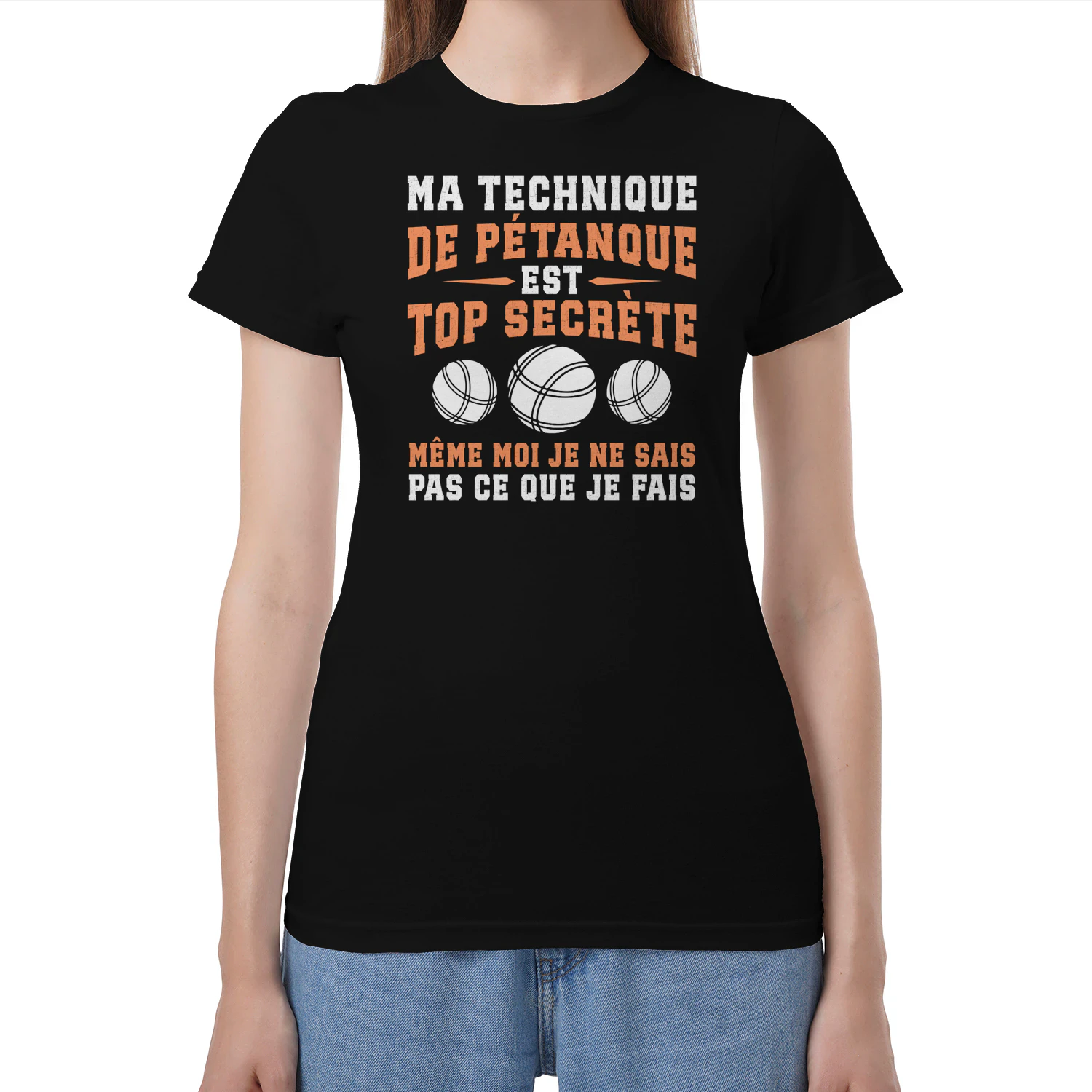 Ma Technique De Pétanque Est Top Secrète Même Moi Je Ne Sais Pas Ce Que Je Fais