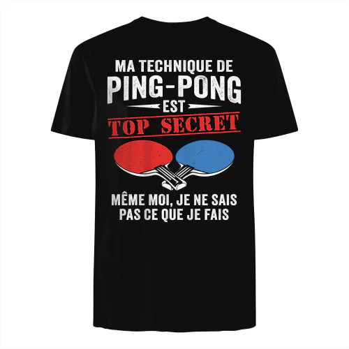 Ma technique de ping-pong est top secret… même moi, je ne sais pas ce que je fais