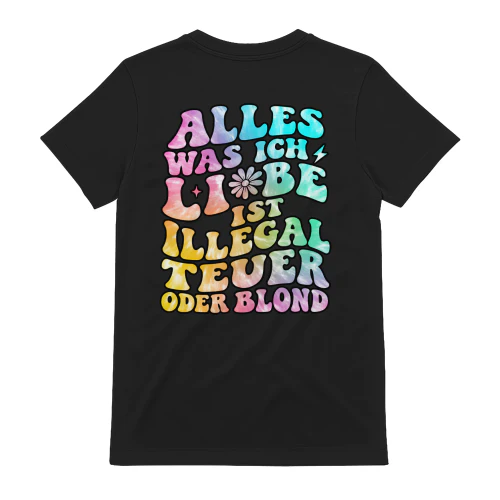Alles, was ich Liebe, ist illegal, teuer oder blond, lustig, fetzig 