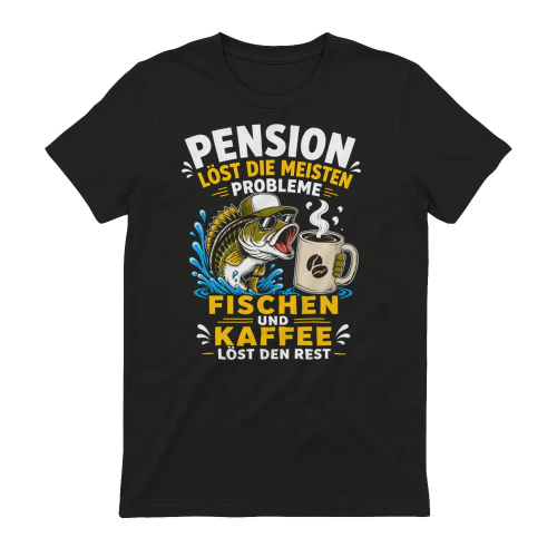 "Pension löst die meisten Probleme — Fischen und Kaffee löst den Rest"