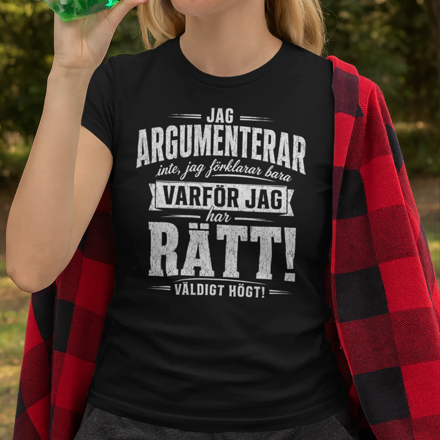 "Jag argumenterar inte, jag förklarar bara varför jag har rätt – väldigt högt!"