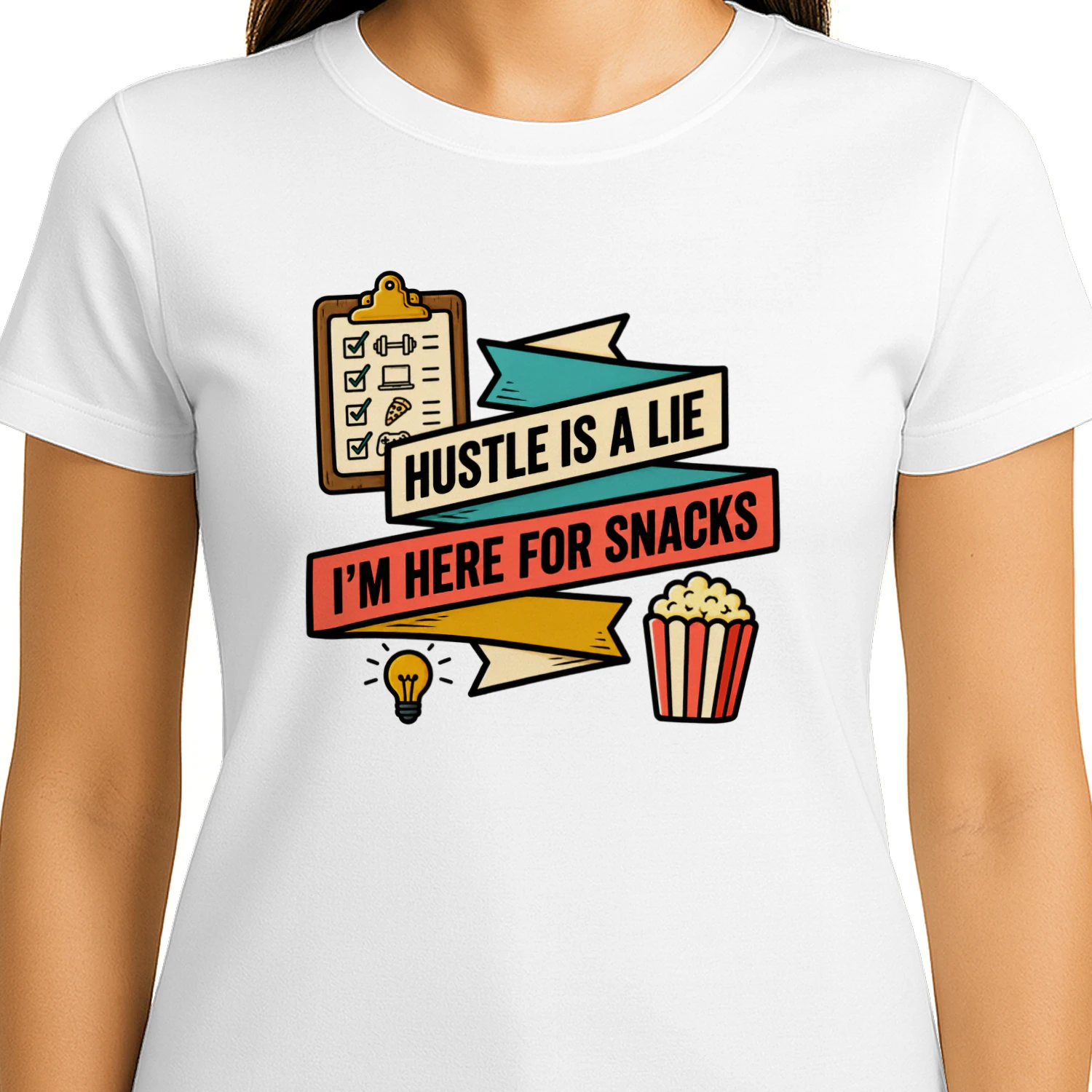 Hustle Is A Lie, I’m Here For Snacks – Funny T-Shirt | Snack Lover Tee