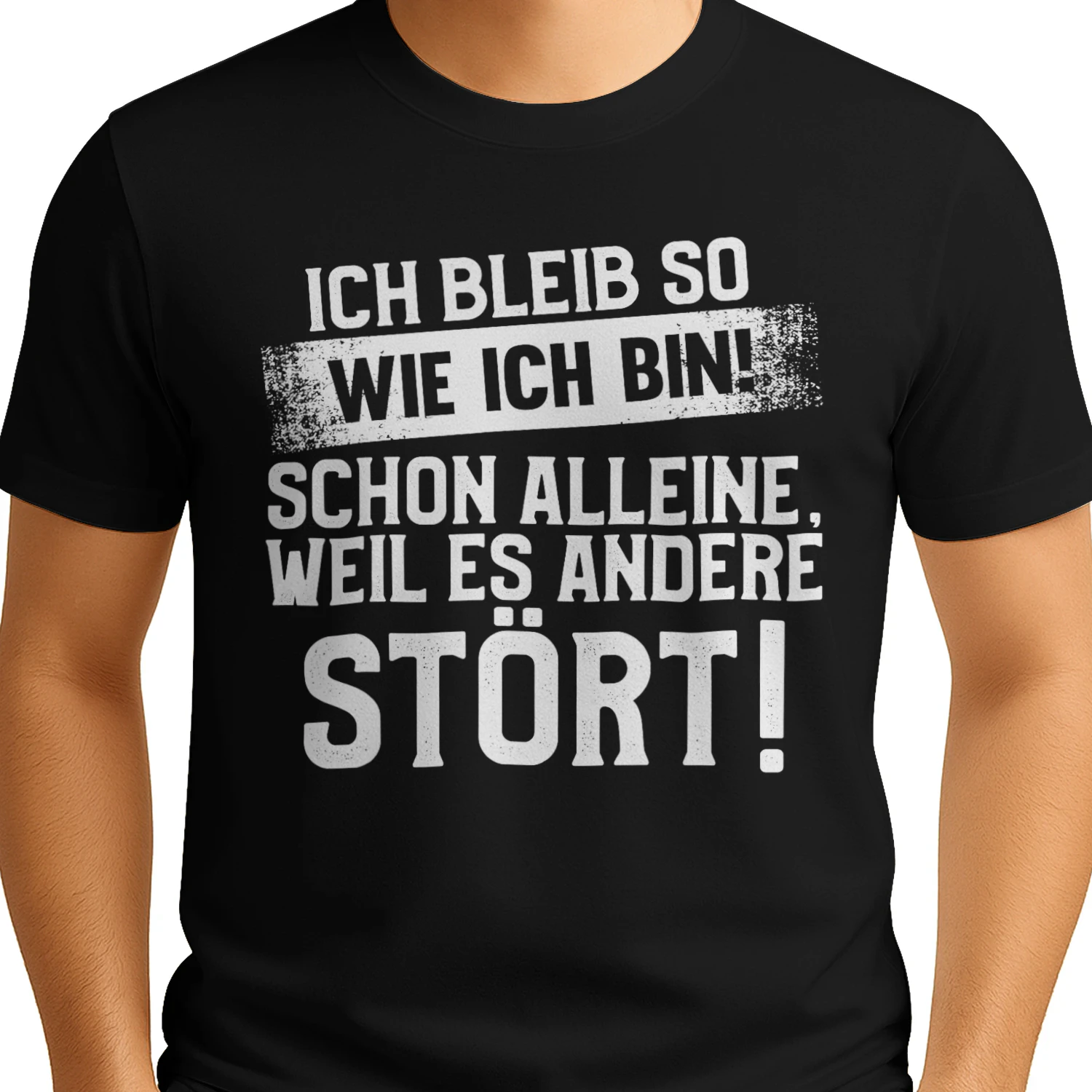Ich bleib so wie ich bin – Lustiges Spruch T-Shirt | Sarkasmus & Humor Shirt