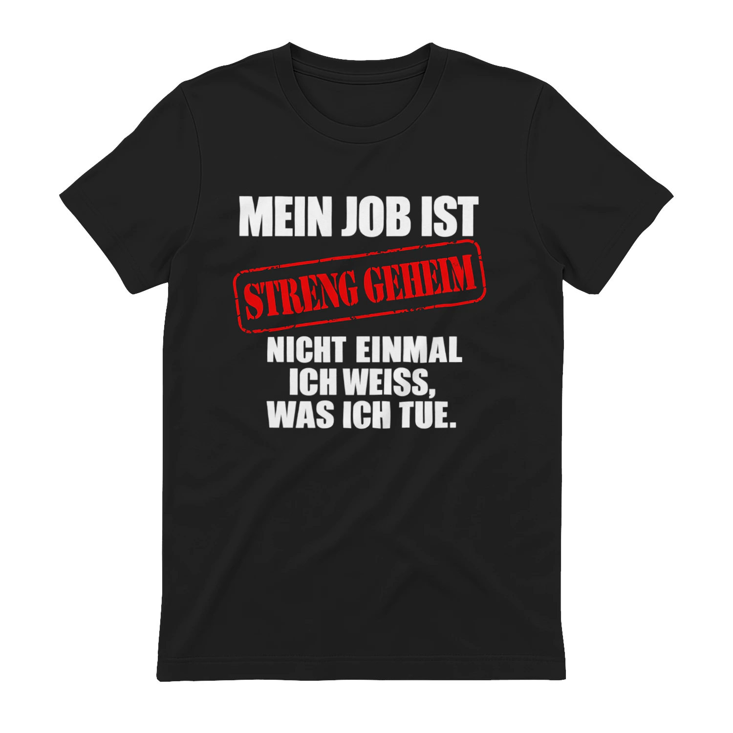 Mein Job ist streng geheim – Lustiges Sprüche T-Shirt | Sarkasmus & Büro Humor