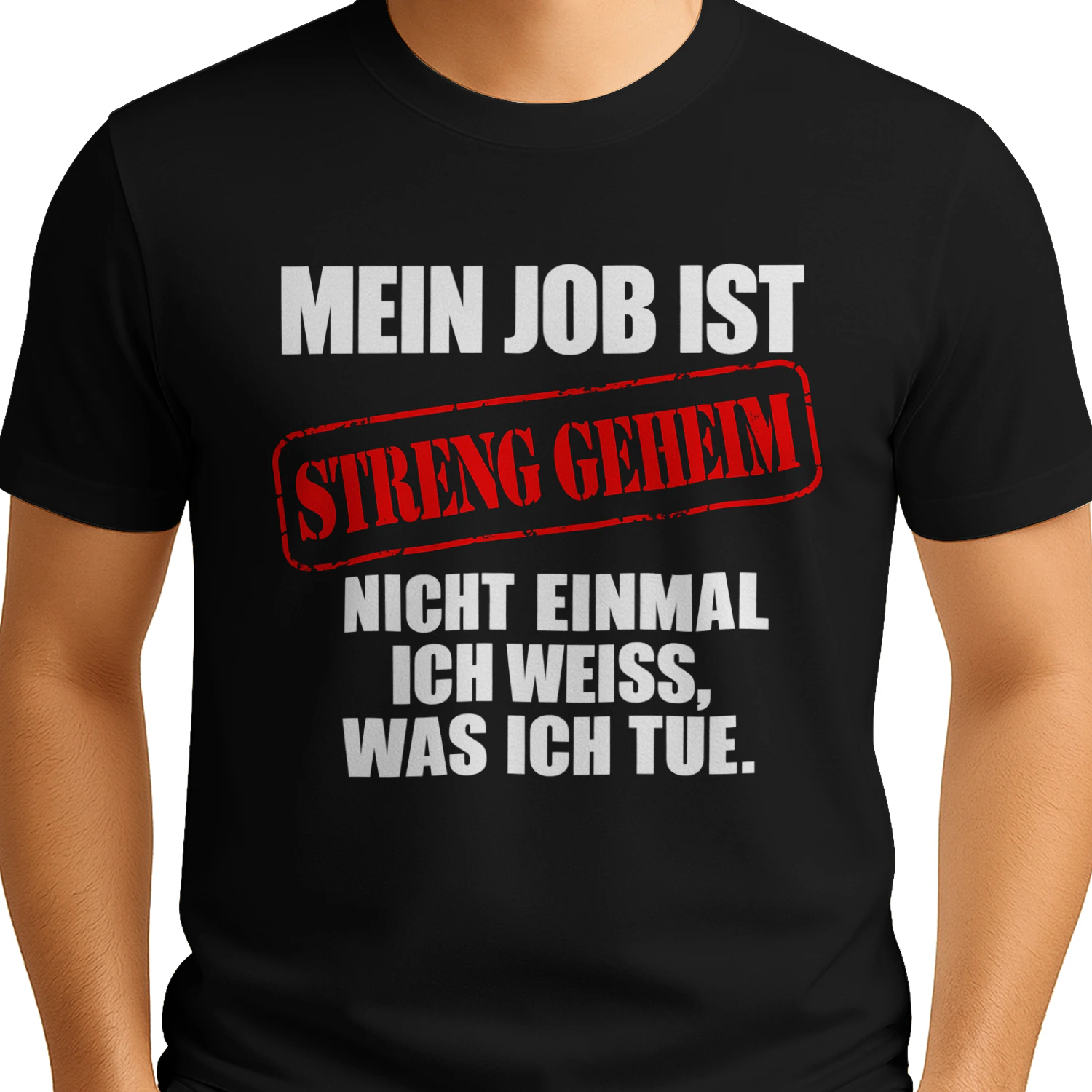 Mein Job ist streng geheim – Lustiges Sprüche T-Shirt | Sarkasmus & Büro Humor